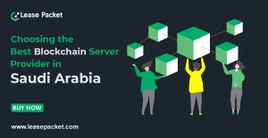 Choosing The Best Blockchain server Provider in saudi arabia